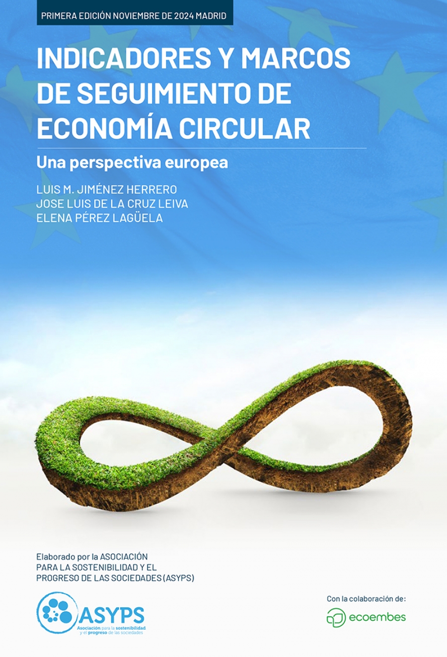 CUARTO LIBRO DE LA COLECCIÓN ASYPS. INDICADORES Y MARCOS DE SEGUIMIENTO DE ECONOMÍA CIRCULAR. UNA PERSPECTIVA EUROPEA (Próximamente disponible en Ecobook).